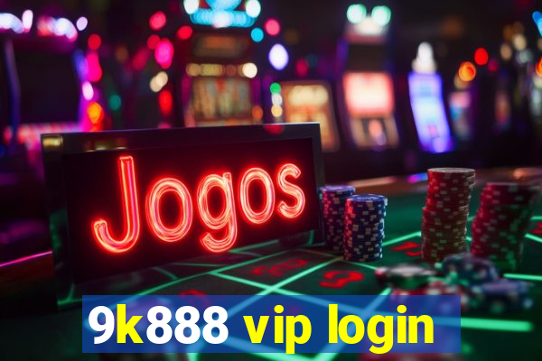 9k888 vip login